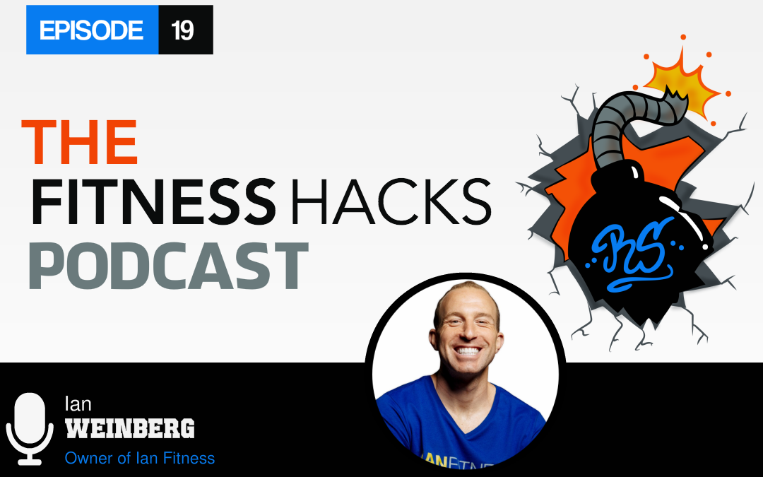 FHP 019: Ian Weinberg Owner of Ian Fitness