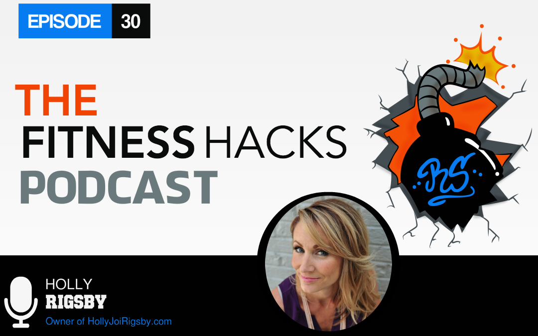 FHP 030: Holly Rigsby Of Fit Yummy Mummy and Holly Joi Rigsby