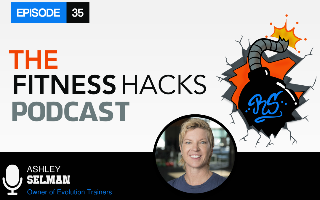 FHP 035: Ashley Selman Owner of Evolution Trainers