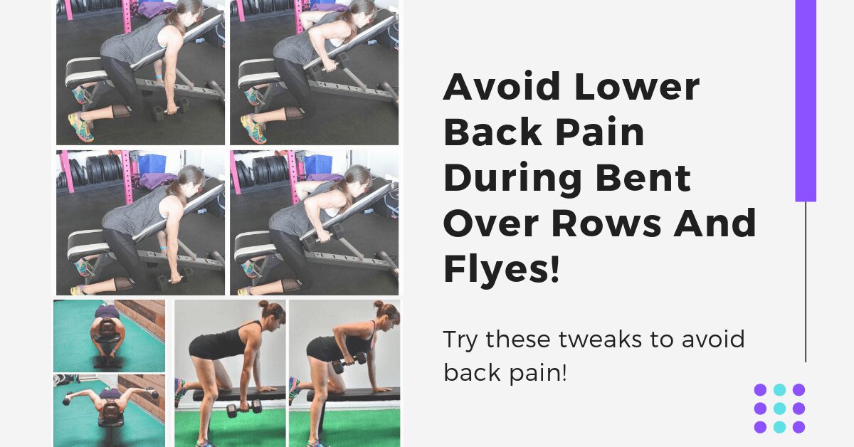 HELP! I Feel My Lower Back With Bent Over Rows And Flyes!