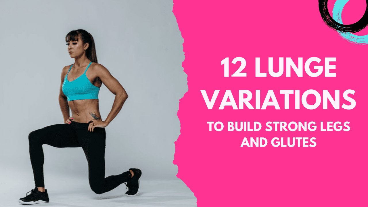 12 lunge variations to build strong legs and glutes