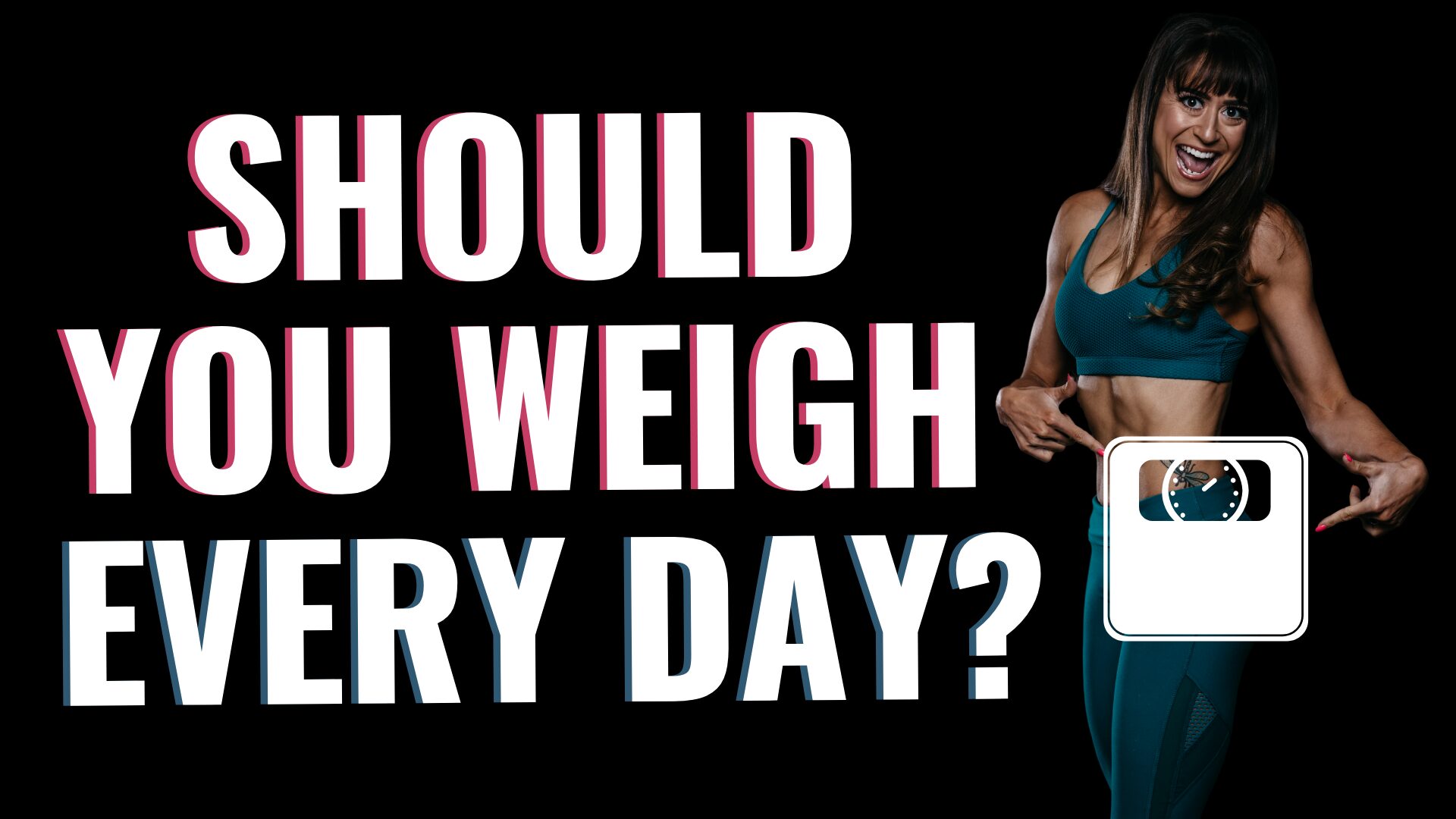 Fitness hacks podcast weigh every day