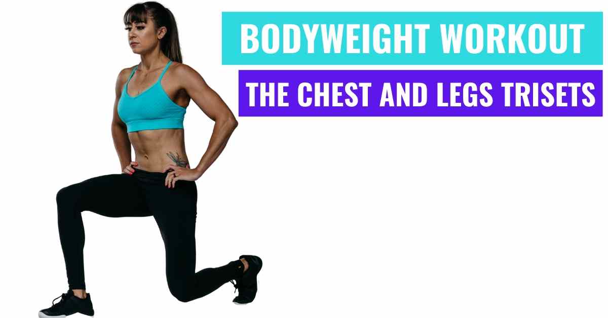 At-Home Bodyweight Workout: The 20s Chest And Legs Trisets