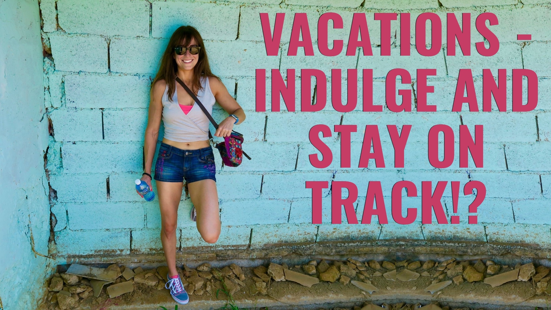 FHP S2:E23 – Vacations – Indulge AND Stay On Track!?