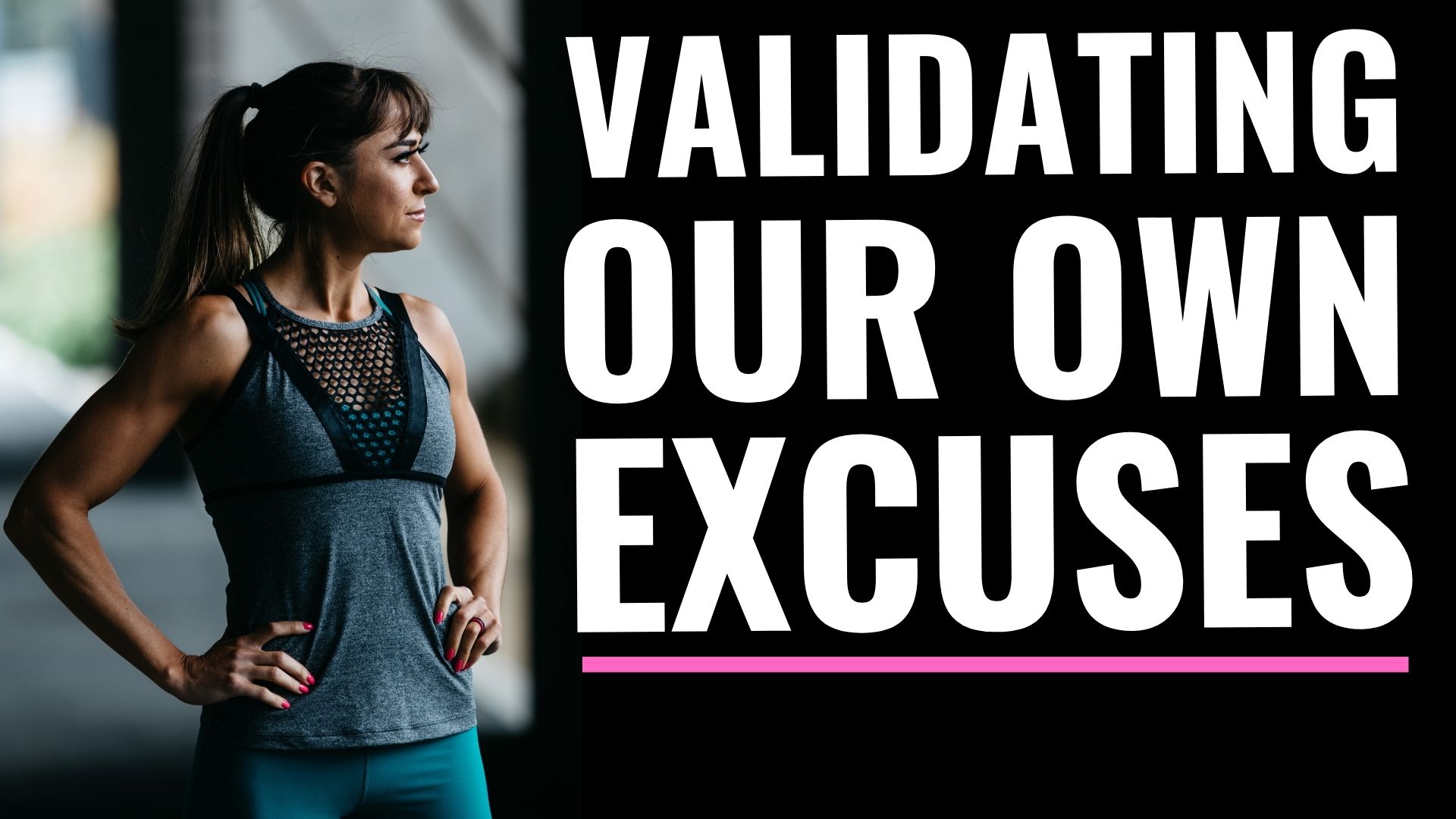 FHP S2: E45 – Validating Our Own EXCUSES