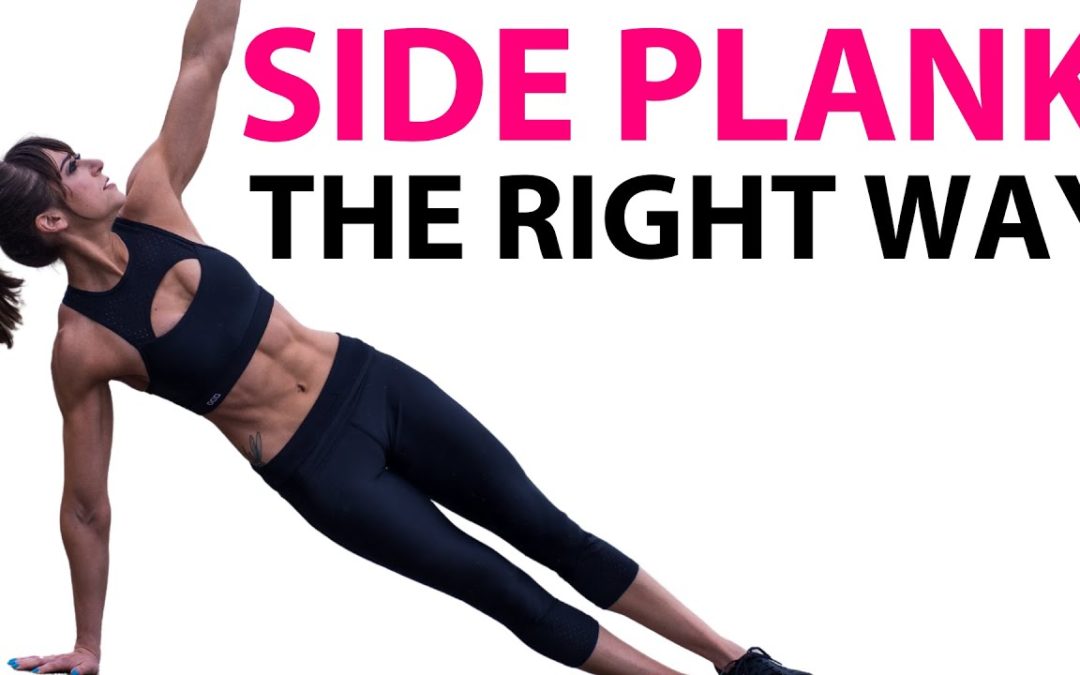 The Side Plank – How To Do It The Right Way