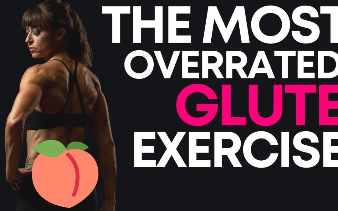 The Most Overrated Glute Exercise
