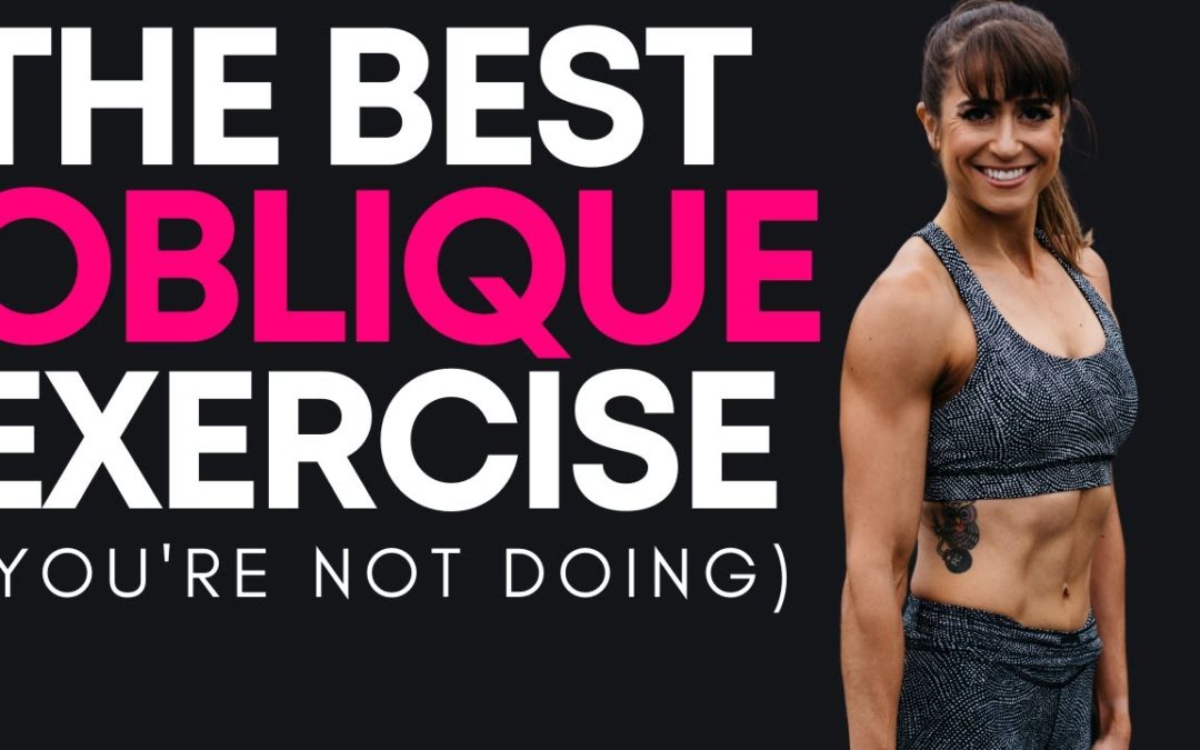 The Best Oblique Exercise (You’re Not Doing)