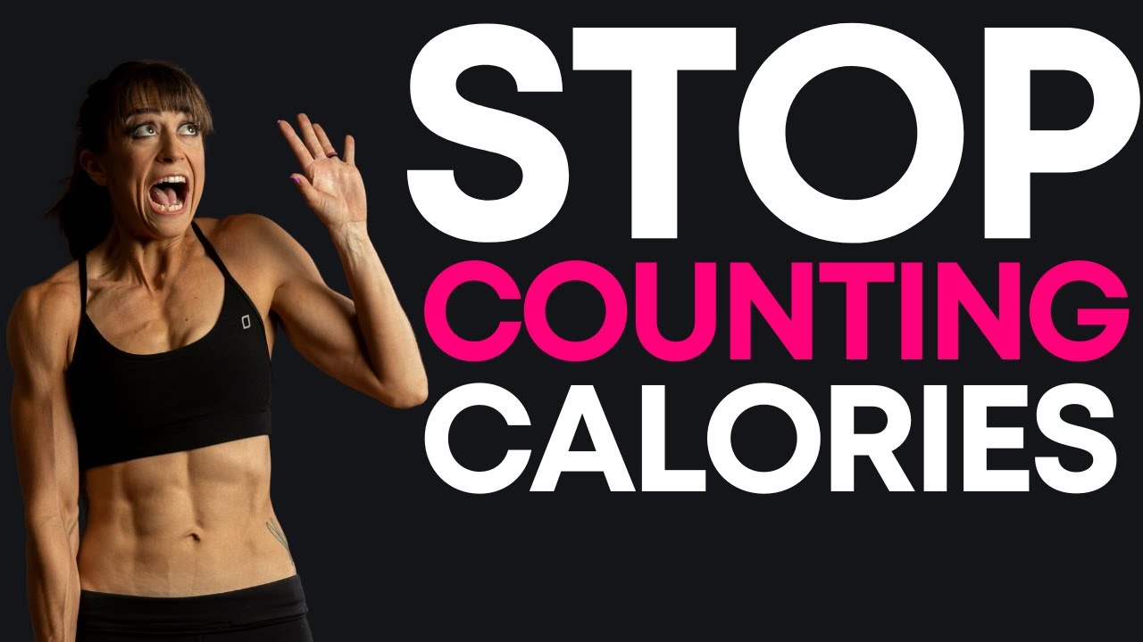 Why You Should STOP Counting Calories (And What To Do Instead)