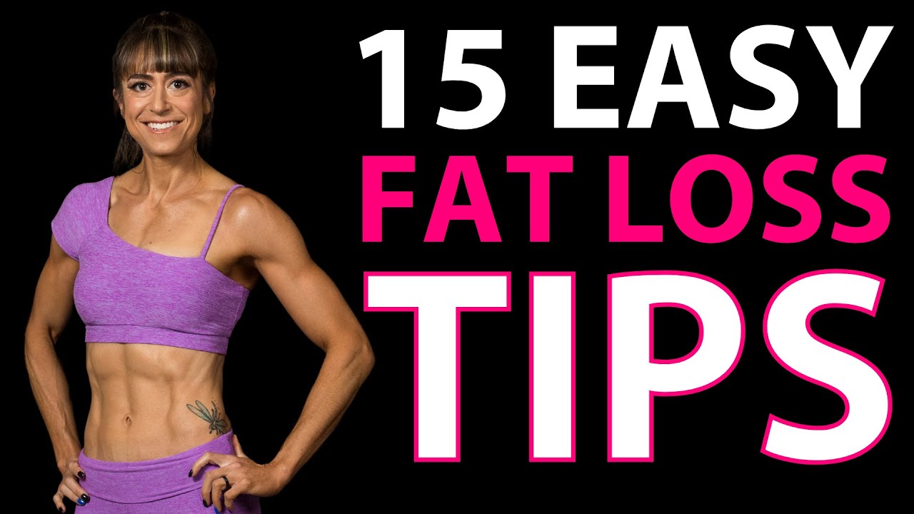 15 FAT LOSS TIPS That Changed My Life