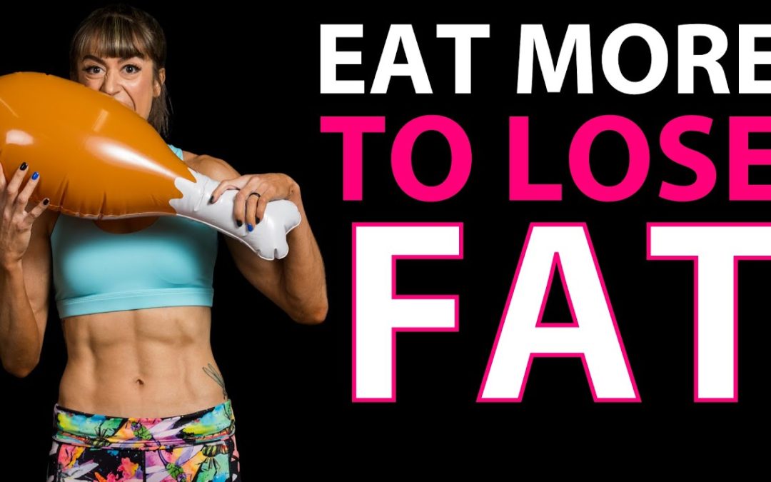 Eat MORE And LOSE Fat?! Here’s How