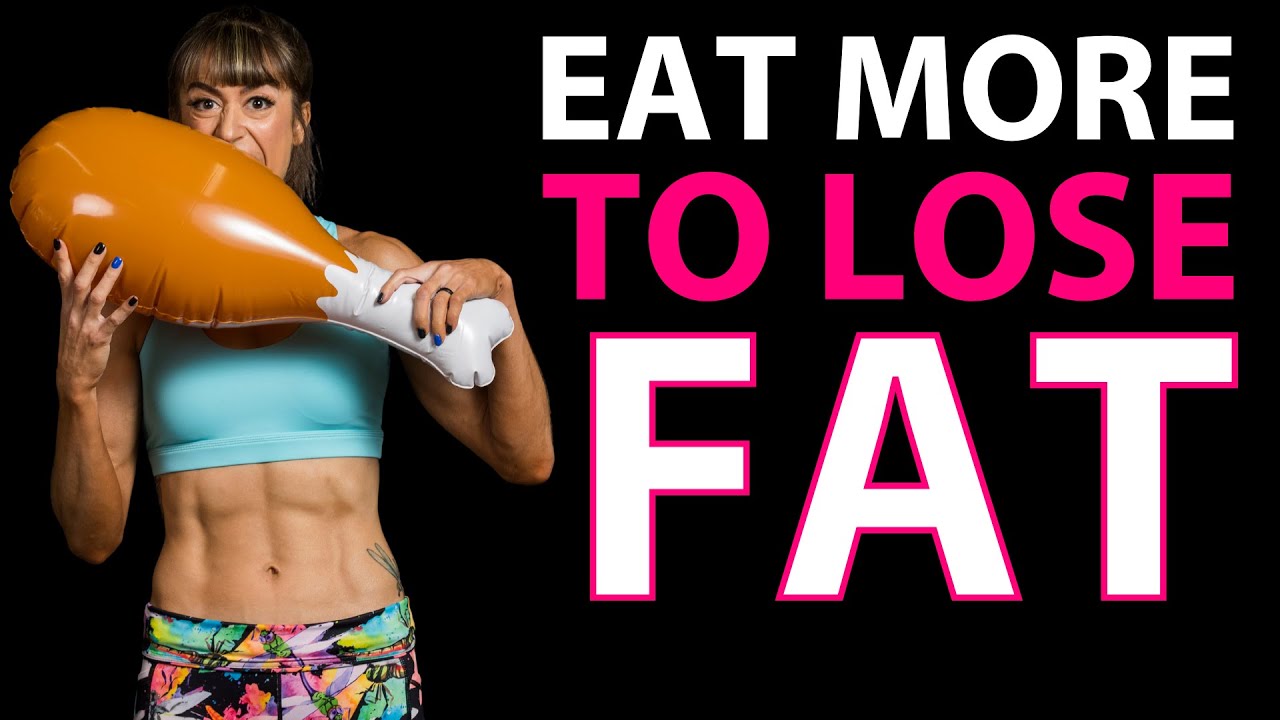 Eat MORE And LOSE Fat?! Here’s How