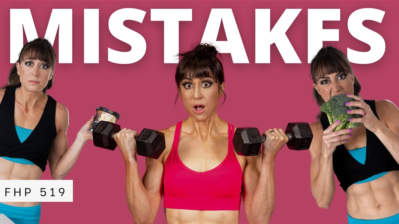 FHP 519 – 5 Workout & Diet MISTAKES