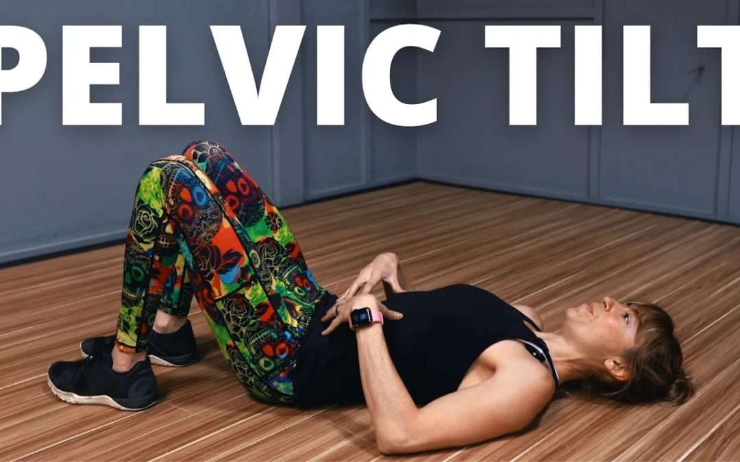 How To Do The Pelvic Tilt Exercise (And SHOULD You?)