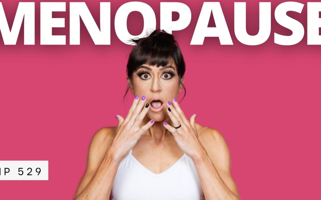 Managing Menopause (Hormones, Nutrition, Workouts and More)