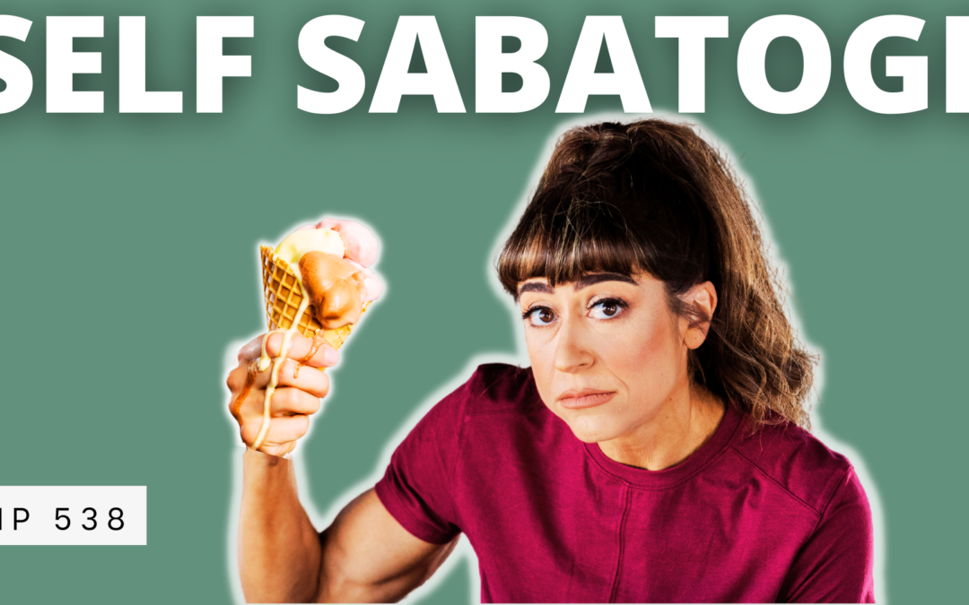 FHP 538 – You’re Sabotaging Your Own Success…Here’s How