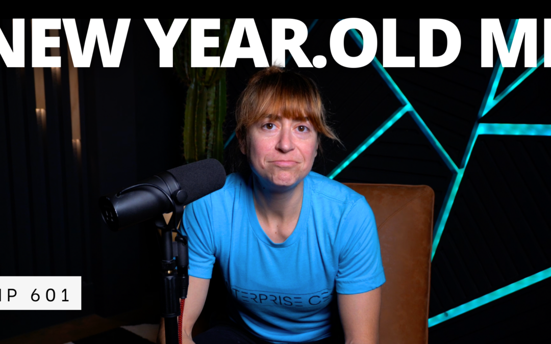 FHP 601 – New Year, Old Me