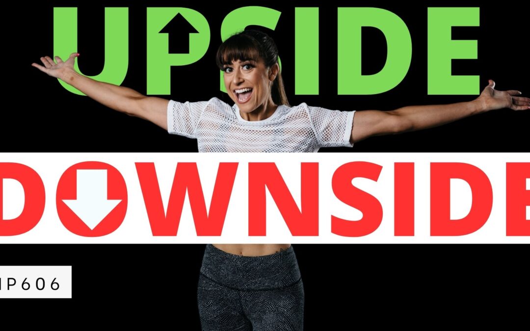 FHP 606 – The Upside vs. The Downside of Health & Fitness