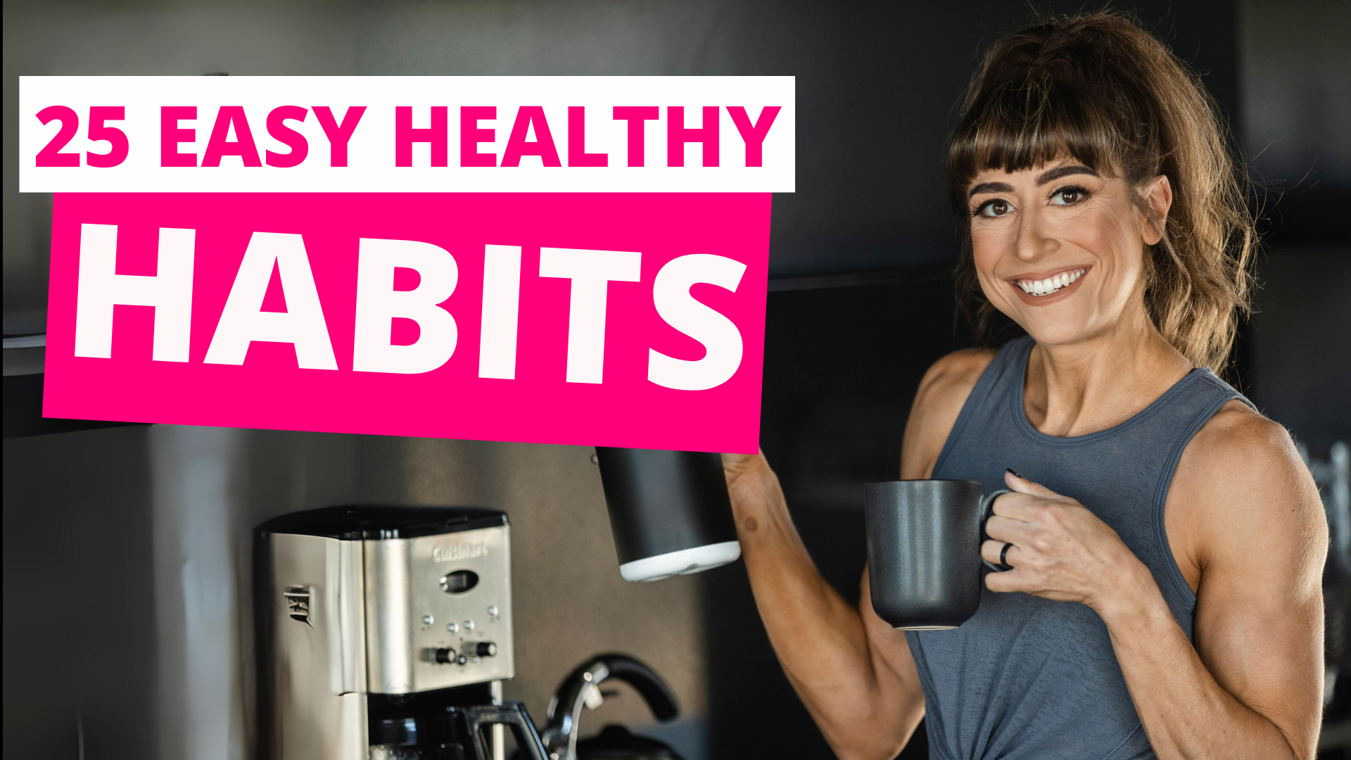 25 Healthy Habits That Will Change Your Life FOREVER