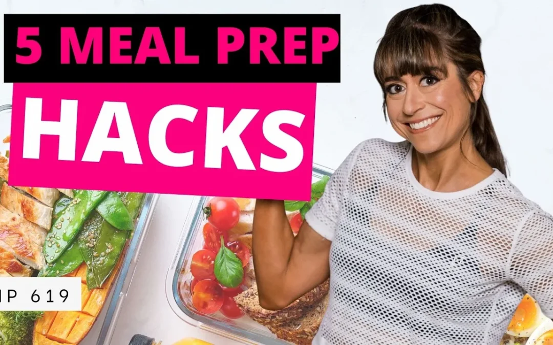 FHP 619 – 5 Easy Meal Prep Hacks