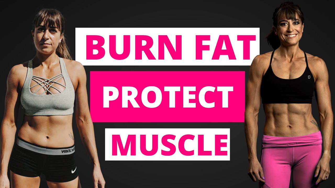 Burn Fat and PROTECT Muscle (4 Tips)