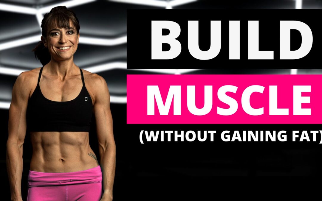 Why You’re Building Muscle (But NOT Losing Fat)