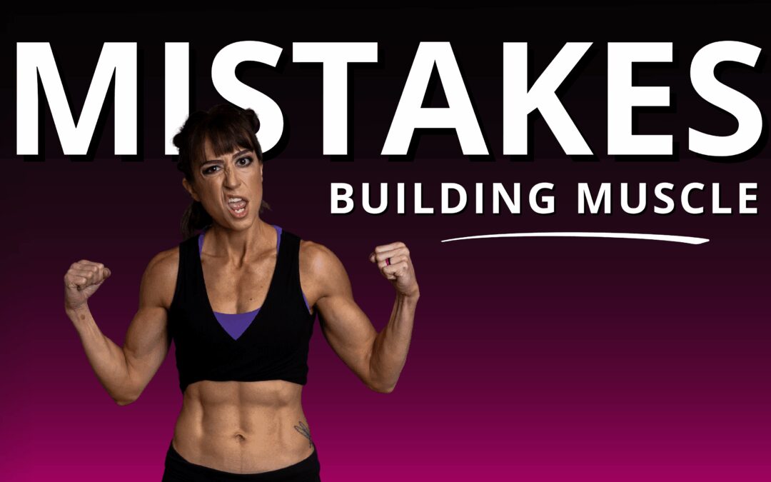 7 Muscle Building Mistakes