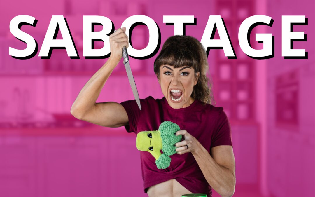 Stop Sabotaging Yourself