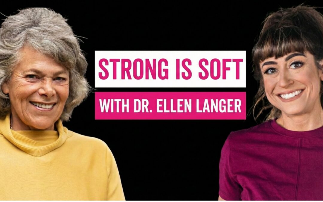 Train the System, Not Just the Body (The Mindful Body w/ Dr. Ellen Langer)
